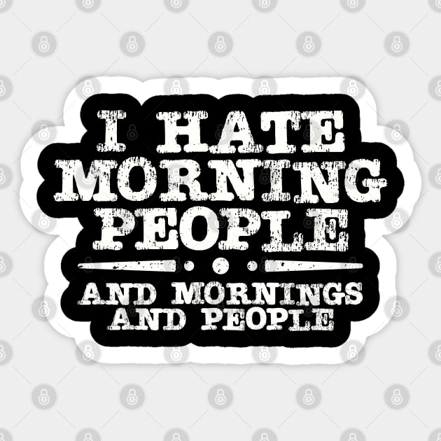 I Hate Morning People Sticker by Brad T